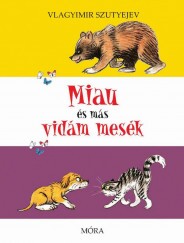 Vlagyimir Szutyejev: Miau és más vidám mesék