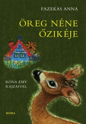 Fazekas Anna: Öreg néne őzikéje - Róna Emy krétarajzaival